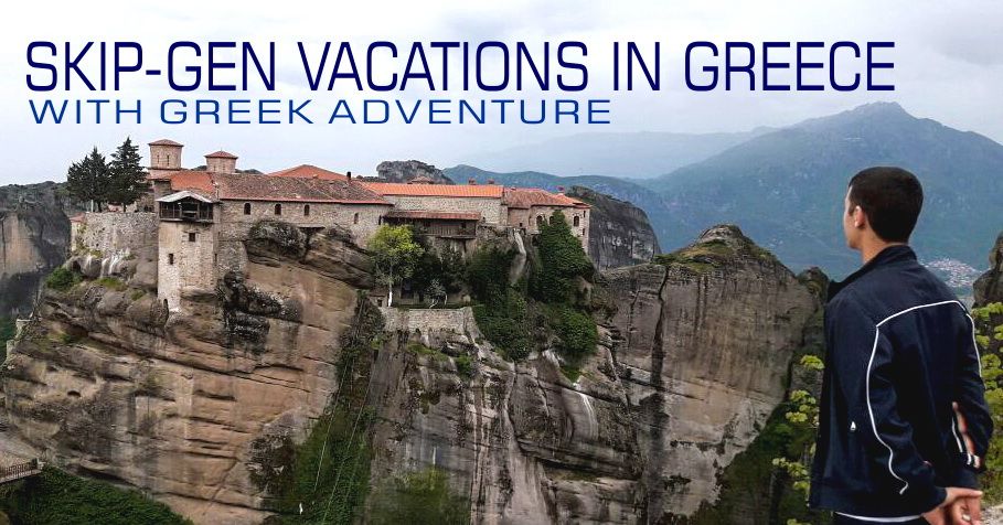 Skip-Gen Vacations in Greece! 